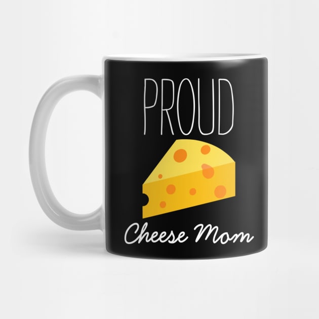 Proud Cheese Mom by SpHu24